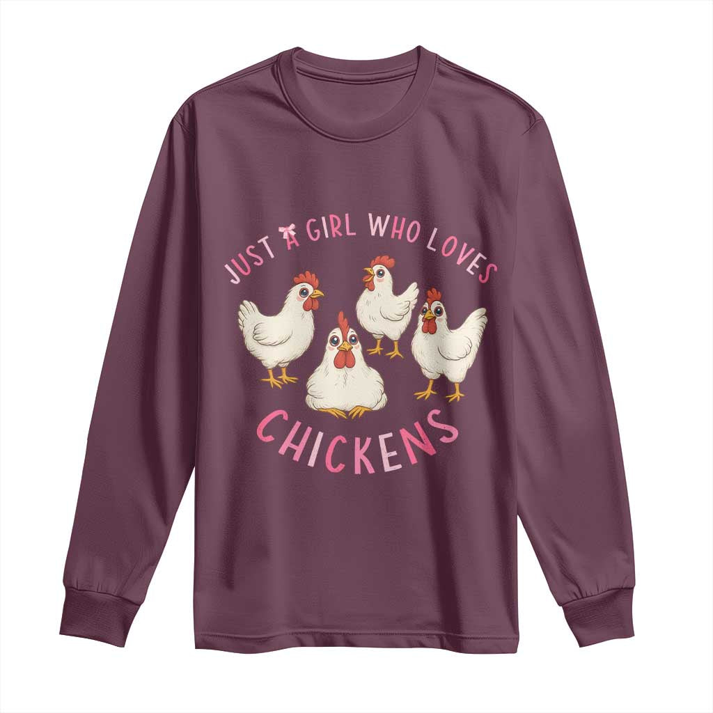 Chicken Lover Gift Long Sleeve Shirt Just A Girl Who Loves Chickens TS12 Maroon Print Your Wear