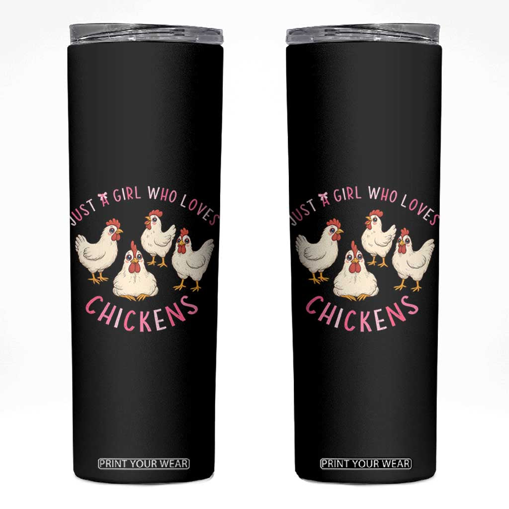 Chicken Lover Gift Skinny Tumbler Just A Girl Who Loves Chickens TS12 Black Print Your Wear
