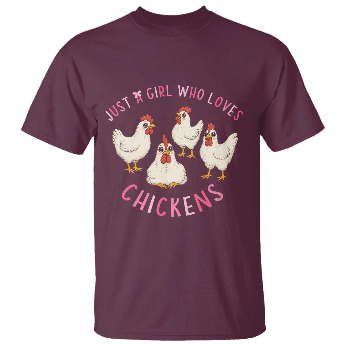 Chicken Lover Gift T Shirt Just A Girl Who Loves Chickens TS12 Maroon Print Your Wear