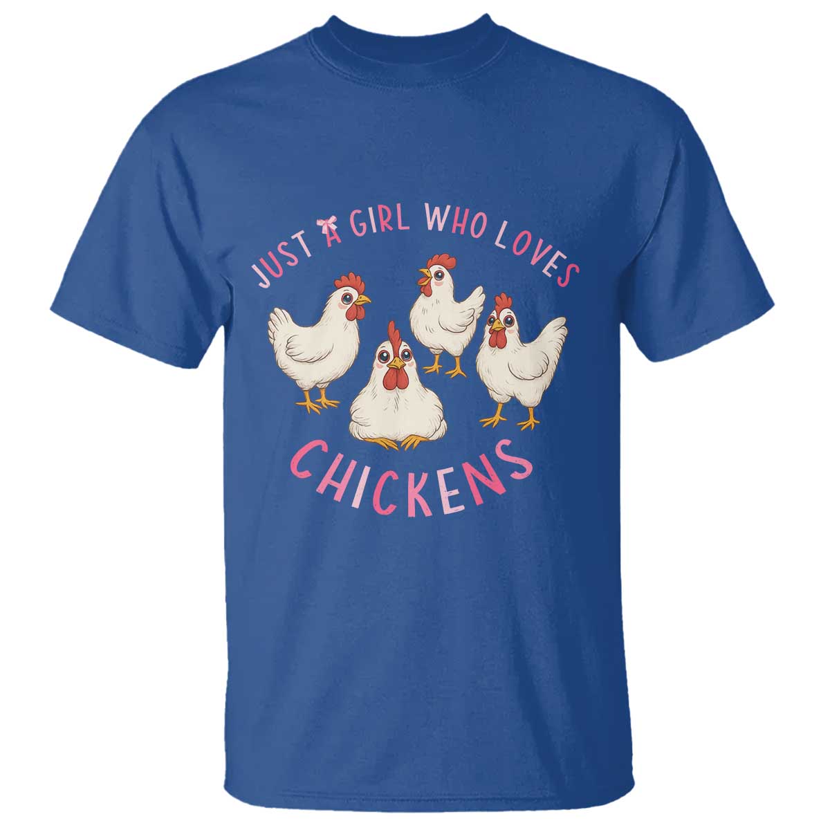 Chicken Lover Gift T Shirt Just A Girl Who Loves Chickens TS12 Royal Blue Print Your Wear