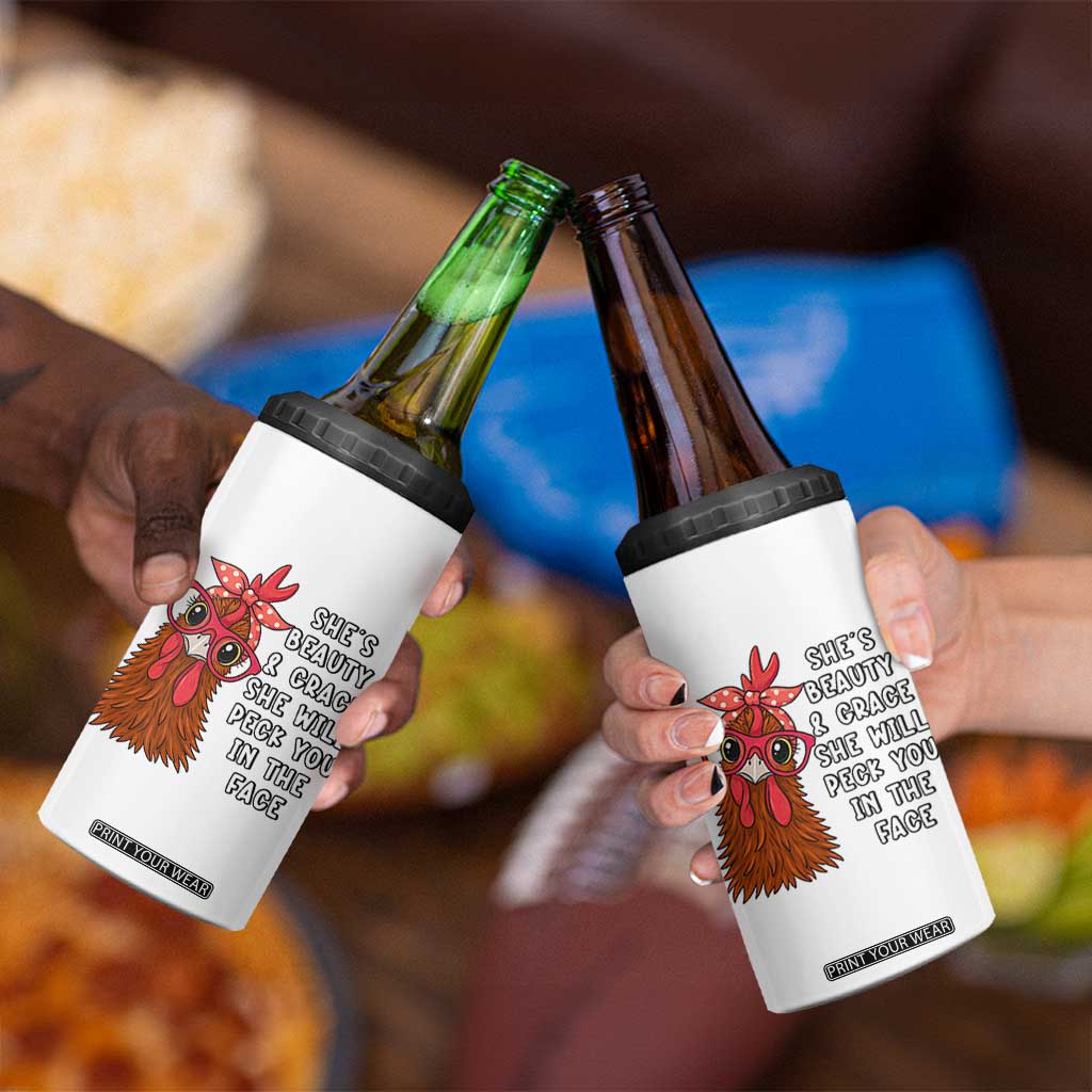 Funny Chicken Lover Gift 4 in 1 Can Cooler Tumbler She Is Beauty And Grace She Will Peck You In The Face TS12 Print Your Wear