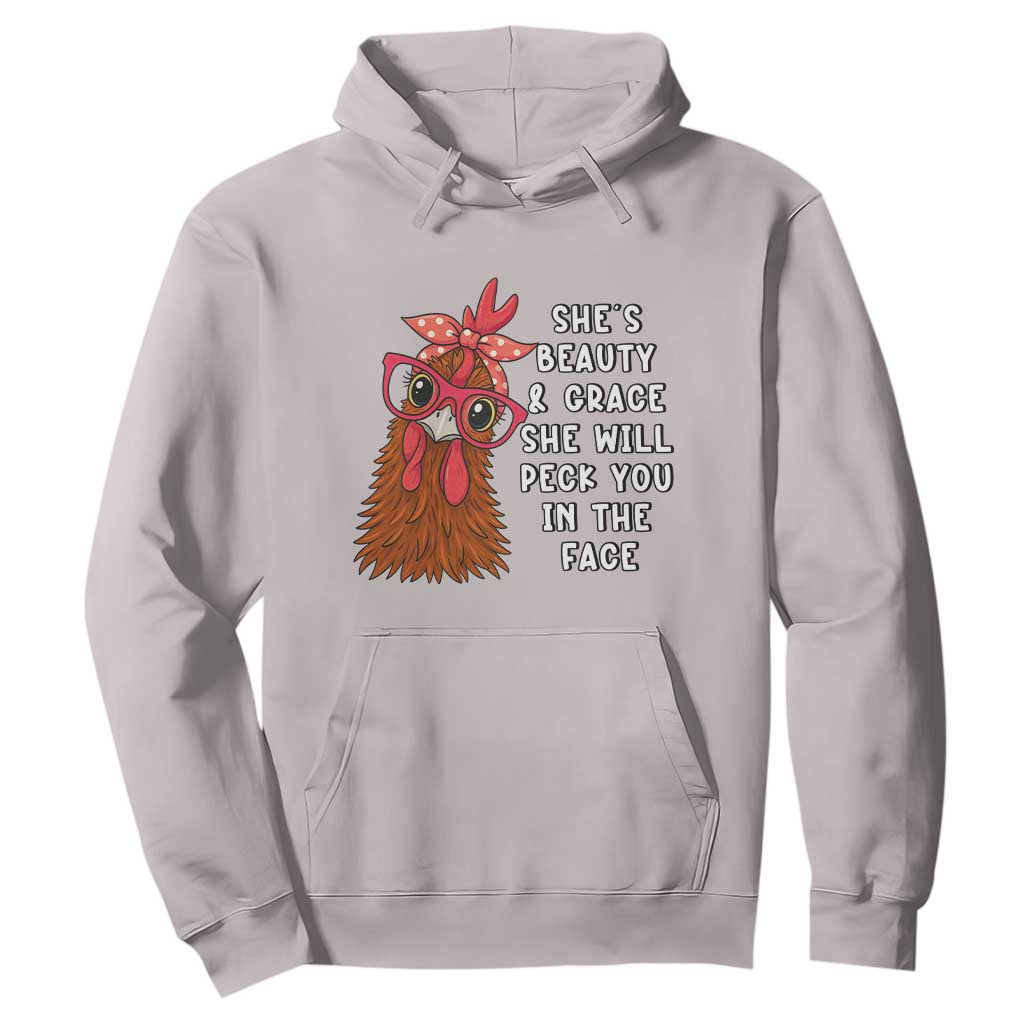 Funny Chicken Lover Gift Hoodie She Is Beauty And Grace She Will Peck You In The Face TS12 Ice Gray Print Your Wear
