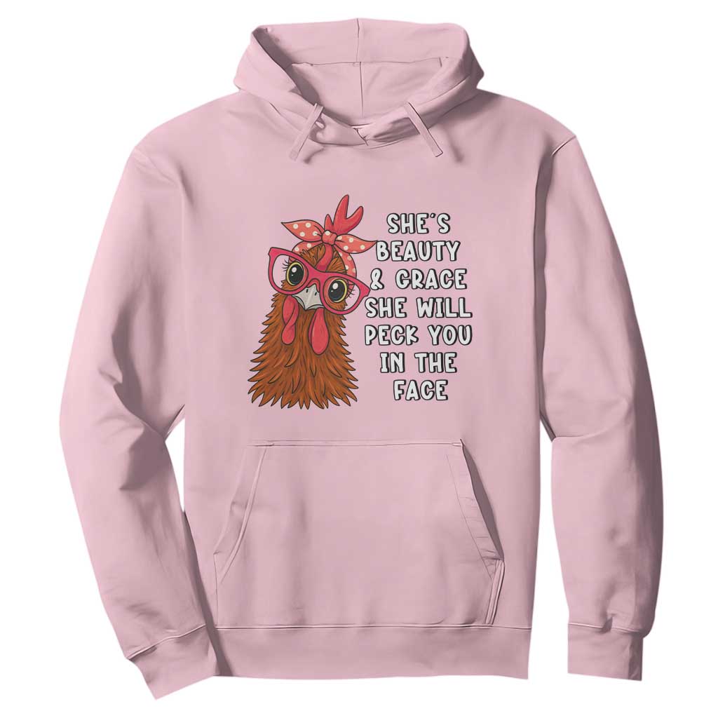 Funny Chicken Lover Gift Hoodie She Is Beauty And Grace She Will Peck You In The Face TS12 Light Pink Print Your Wear