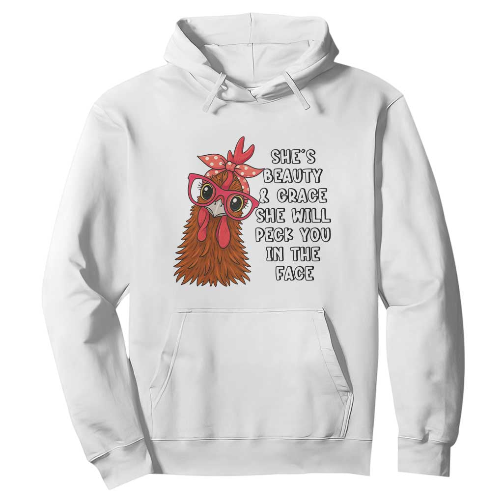 Funny Chicken Lover Gift Hoodie She Is Beauty And Grace She Will Peck You In The Face TS12 White Print Your Wear