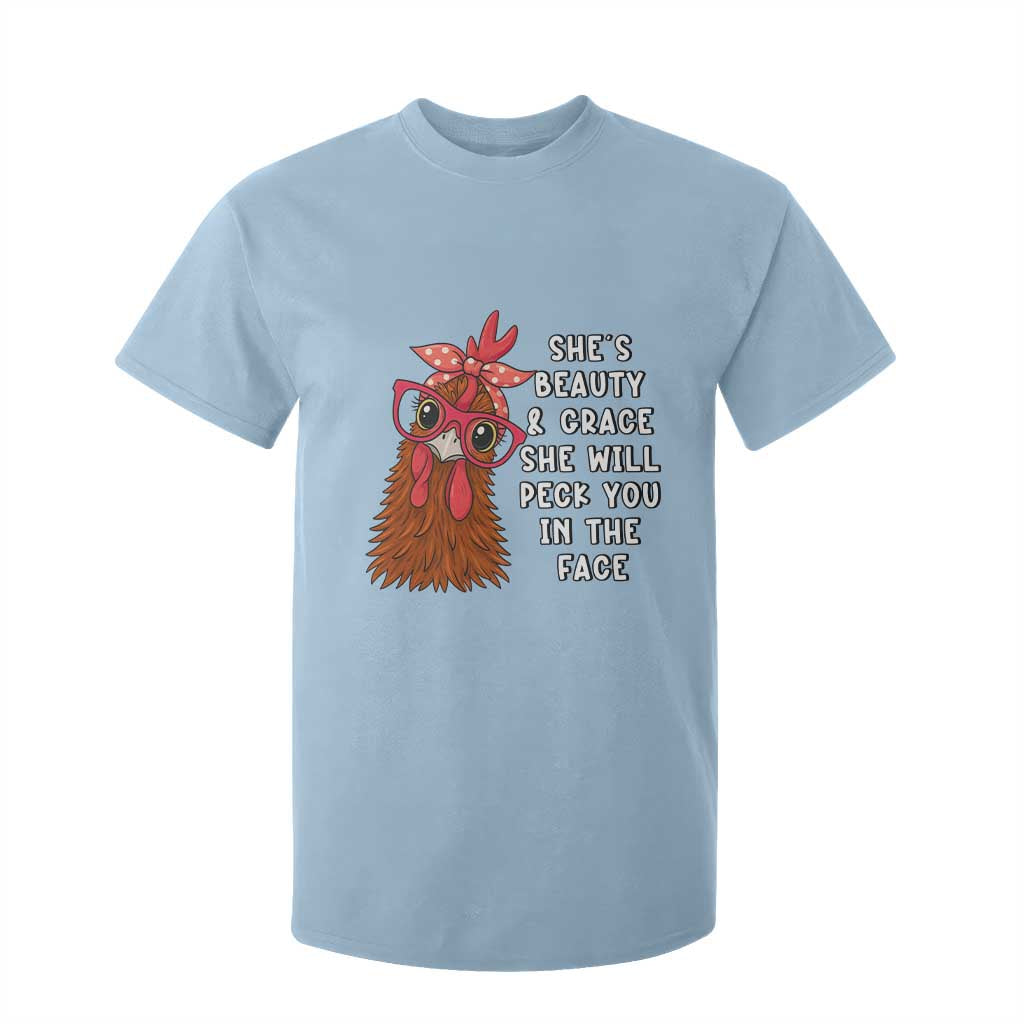 Funny Chicken Lover Gift T Shirt For Kid She Is Beauty And Grace She Will Peck You In The Face TS12 Light Blue Print Your Wear