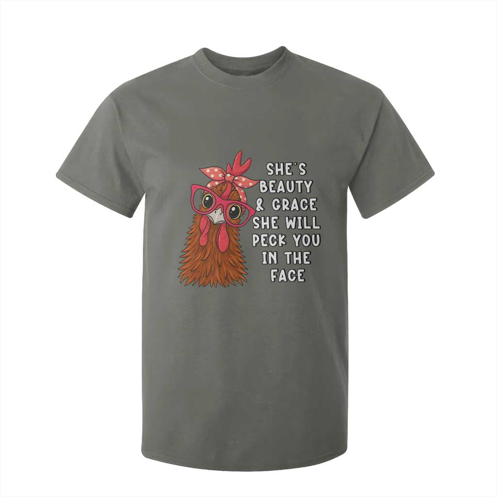 Funny Chicken Lover Gift T Shirt For Kid She Is Beauty And Grace She Will Peck You In The Face TS12 Military Green Print Your Wear