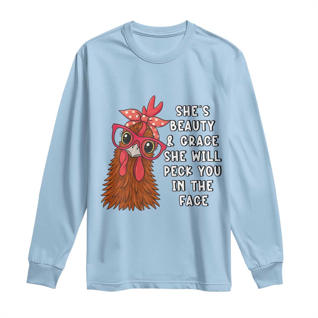 Funny Chicken Lover Gift Long Sleeve Shirt She Is Beauty And Grace She Will Peck You In The Face TS12 Light Blue Print Your Wear