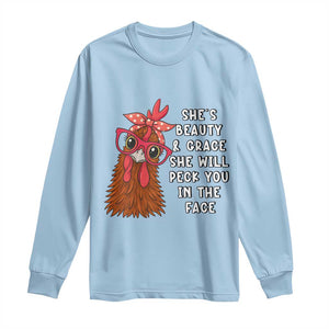 Funny Chicken Lover Gift Long Sleeve Shirt She Is Beauty And Grace She Will Peck You In The Face TS12 Light Blue Print Your Wear