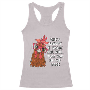Funny Chicken Lover Gift Racerback Tank Top She Is Beauty And Grace She Will Peck You In The Face TS12 Ice Gray Print Your Wear