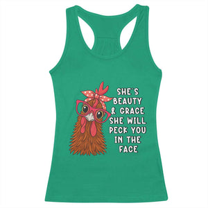Funny Chicken Lover Gift Racerback Tank Top She Is Beauty And Grace She Will Peck You In The Face TS12 Irish Green Print Your Wear
