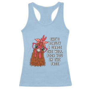 Funny Chicken Lover Gift Racerback Tank Top She Is Beauty And Grace She Will Peck You In The Face TS12 Light Blue Print Your Wear