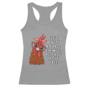 Funny Chicken Lover Gift Racerback Tank Top She Is Beauty And Grace She Will Peck You In The Face TS12 Sport Gray Print Your Wear