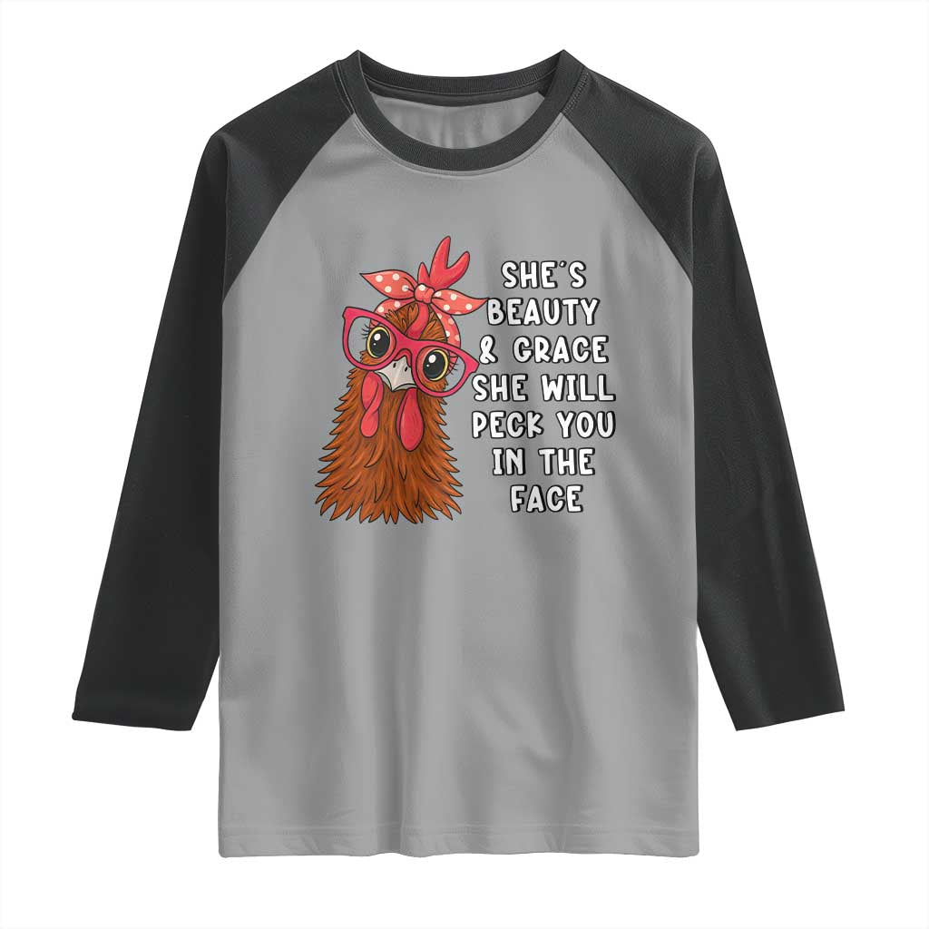 Funny Chicken Lover Gift Raglan Shirt She Is Beauty And Grace She Will Peck You In The Face TS12 Sport Gray Black Print Your Wear
