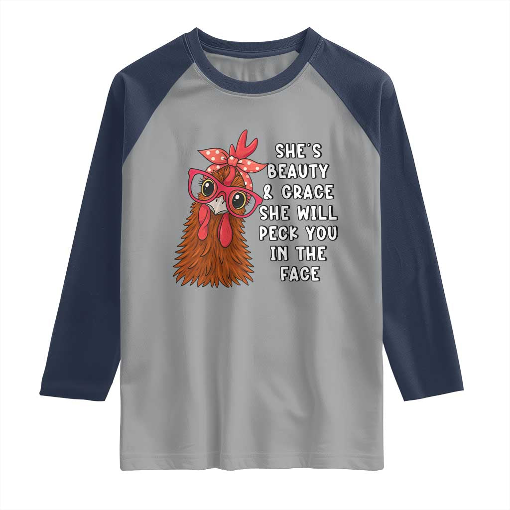 Funny Chicken Lover Gift Raglan Shirt She Is Beauty And Grace She Will Peck You In The Face TS12 Sport Gray Navy Print Your Wear
