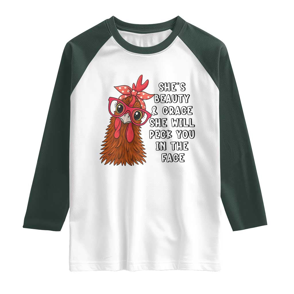 Funny Chicken Lover Gift Raglan Shirt She Is Beauty And Grace She Will Peck You In The Face TS12 White Dark Forest Green Print Your Wear