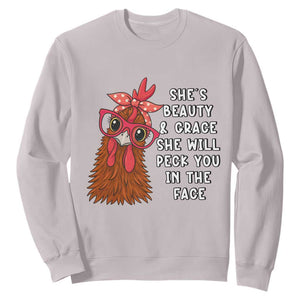 Funny Chicken Lover Gift Sweatshirt She Is Beauty And Grace She Will Peck You In The Face TS12 Ice Gray Print Your Wear