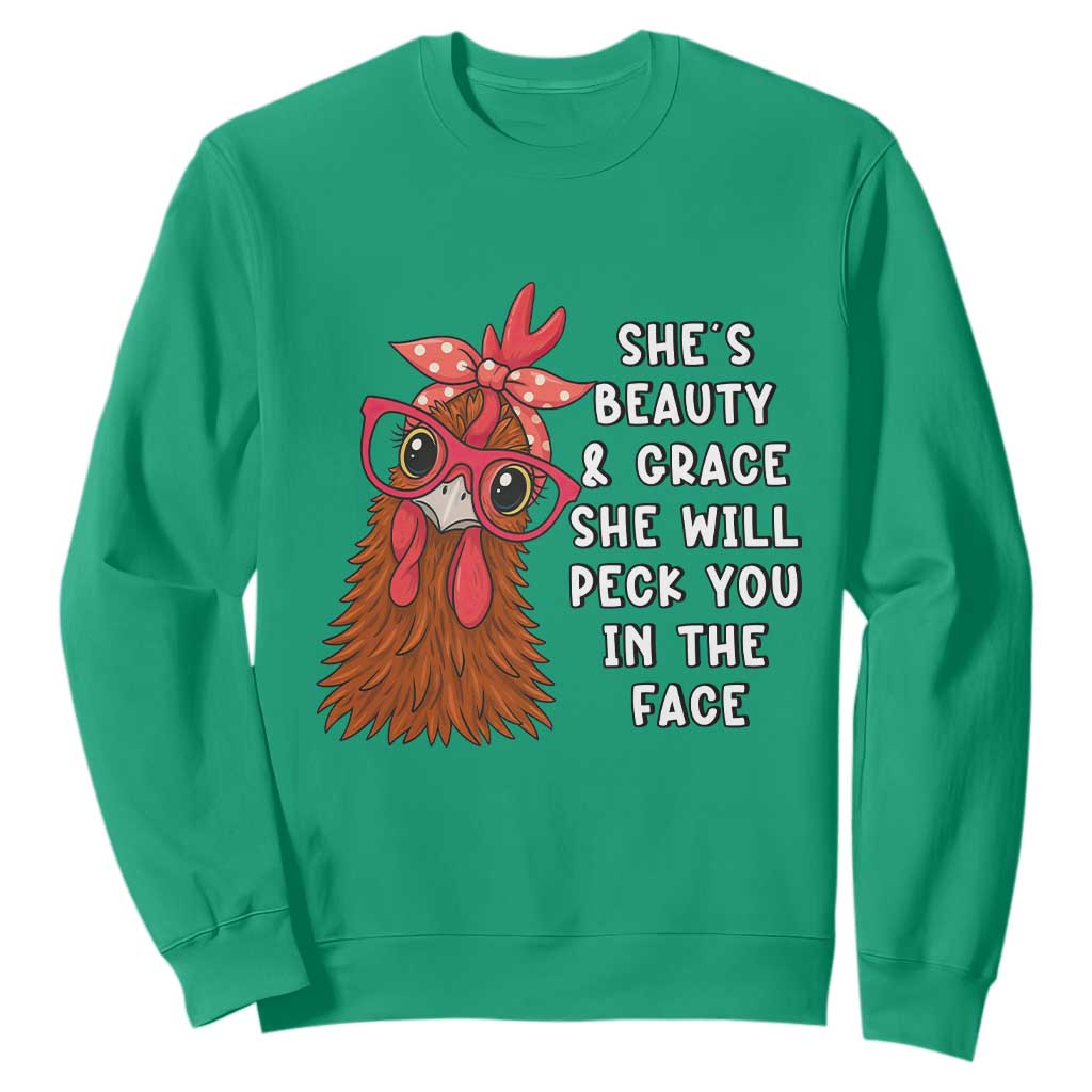 Funny Chicken Lover Gift Sweatshirt She Is Beauty And Grace She Will Peck You In The Face TS12 Irish Green Print Your Wear