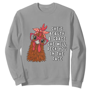 Funny Chicken Lover Gift Sweatshirt She Is Beauty And Grace She Will Peck You In The Face TS12 Sport Gray Print Your Wear