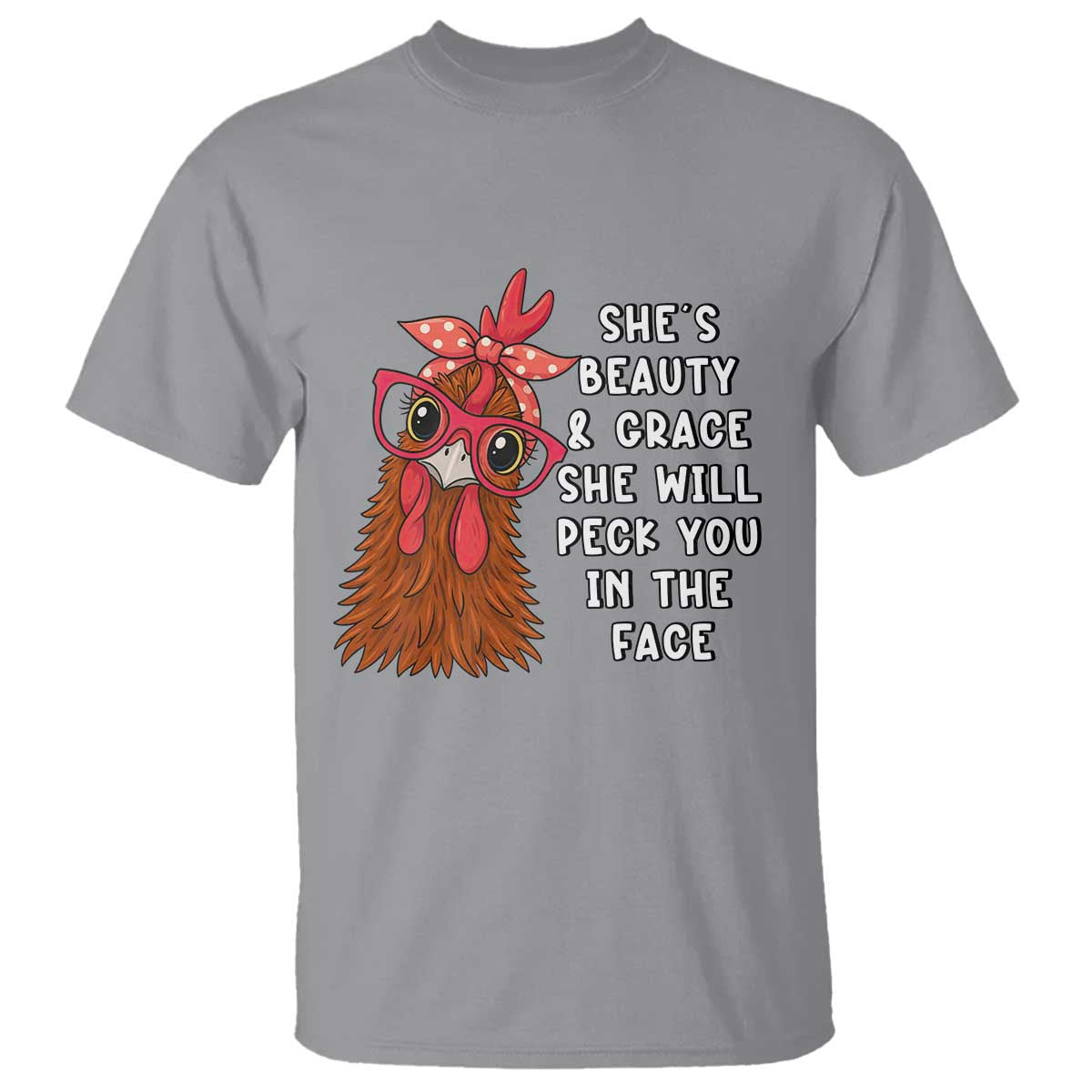 Funny Chicken Lover Gift T Shirt She Is Beauty And Grace She Will Peck You In The Face TS12 Sport Gray Print Your Wear