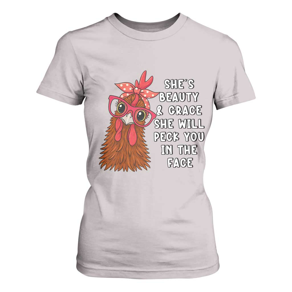 Funny Chicken Lover Gift T Shirt For Women She Is Beauty And Grace She Will Peck You In The Face TS12 Ice Gray Print Your Wear