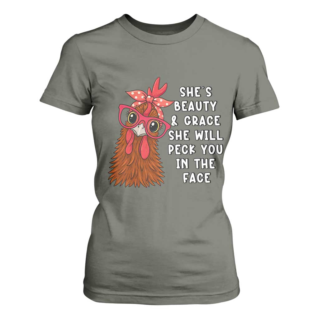 Funny Chicken Lover Gift T Shirt For Women She Is Beauty And Grace She Will Peck You In The Face TS12 Military Green Print Your Wear