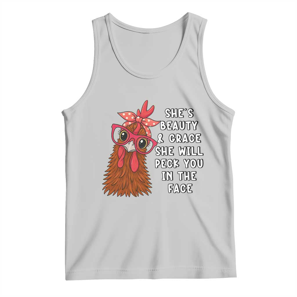 Funny Chicken Lover Gift Tank Top She Is Beauty And Grace She Will Peck You In The Face TS12 Ash Print Your Wear