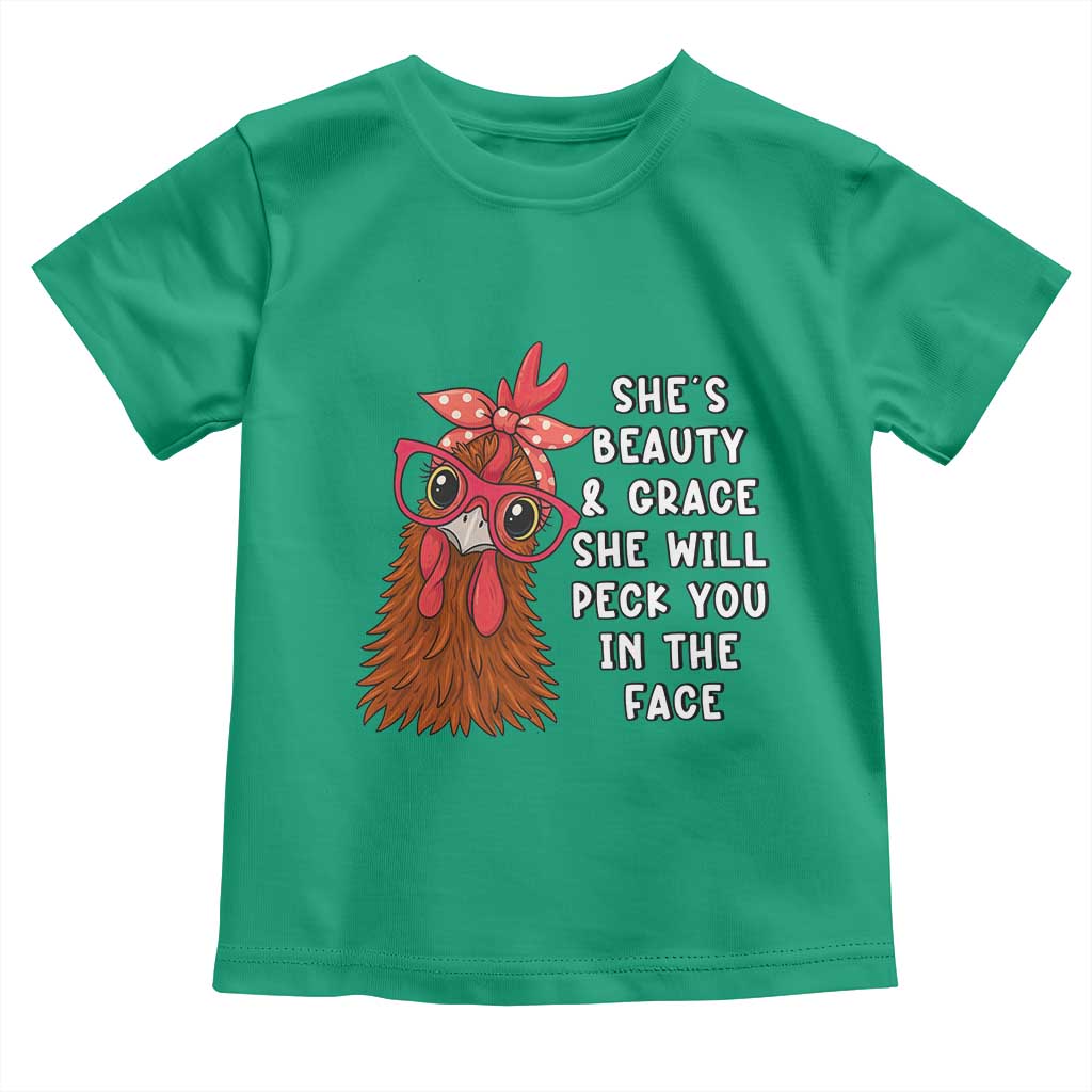 Funny Chicken Lover Gift Toddler T Shirt She Is Beauty And Grace She Will Peck You In The Face TS12 Irish Green Print Your Wear