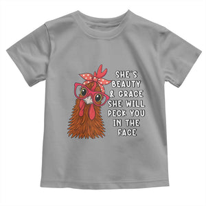 Funny Chicken Lover Gift Toddler T Shirt She Is Beauty And Grace She Will Peck You In The Face TS12 Sport Gray Print Your Wear