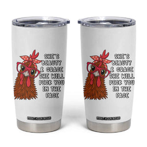 Funny Chicken Lover Gift Tumbler Cup She Is Beauty And Grace She Will Peck You In The Face TS12 White Print Your Wear