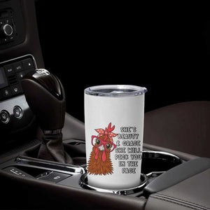 Funny Chicken Lover Gift Tumbler Cup She Is Beauty And Grace She Will Peck You In The Face TS12 Print Your Wear