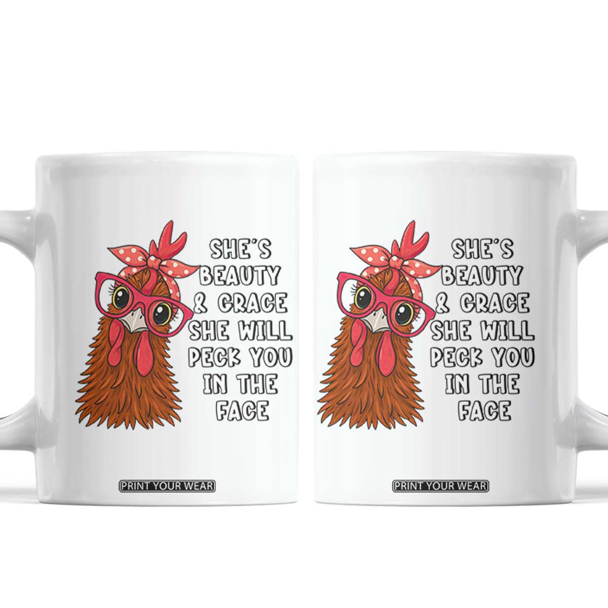 Funny Chicken Lover Gift Coffee Mug She Is Beauty And Grace She Will Peck You In The Face TS12 White Print Your Wear