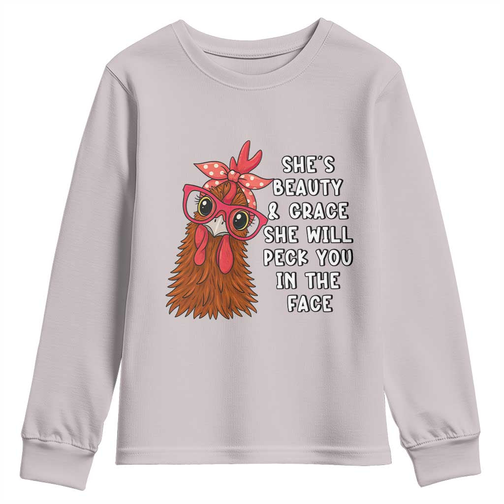 Funny Chicken Lover Gift Youth Sweatshirt She Is Beauty And Grace She Will Peck You In The Face TS12 Ice Gray Print Your Wear