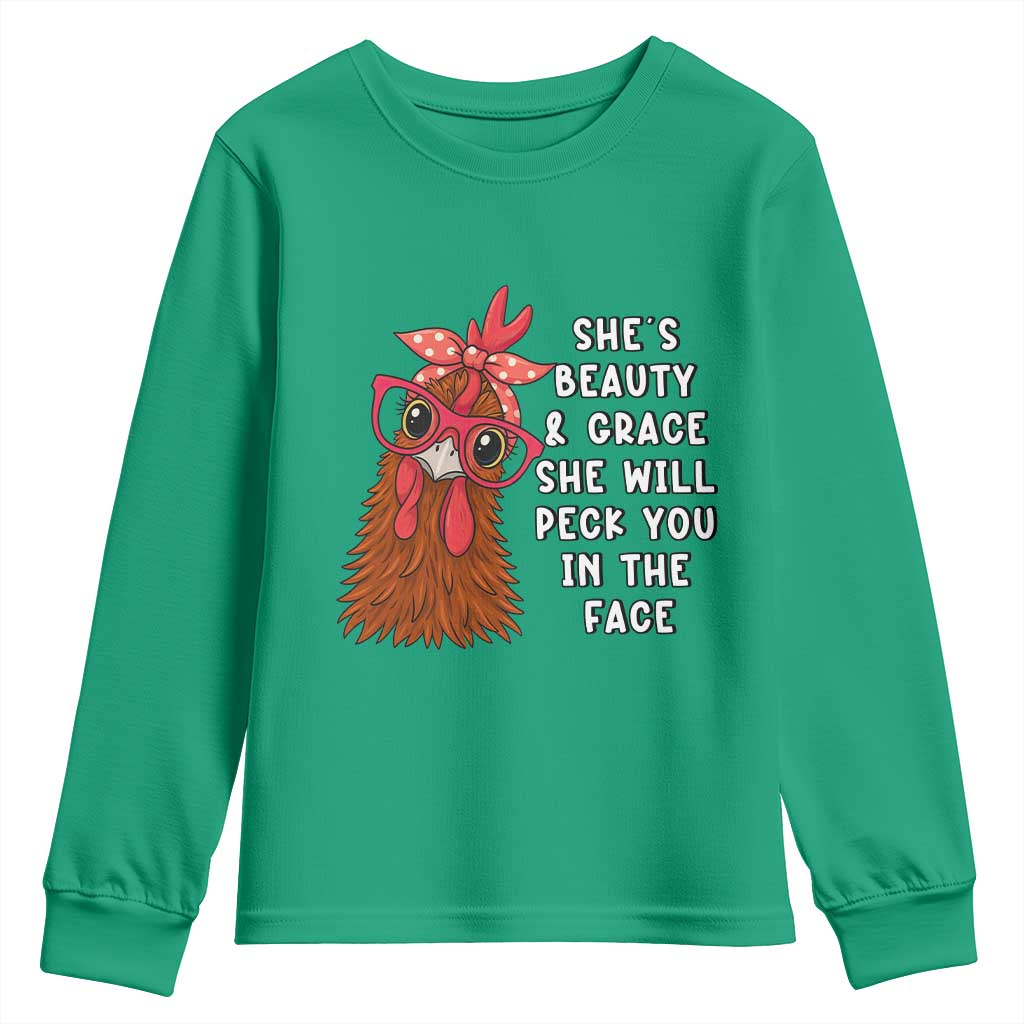 Funny Chicken Lover Gift Youth Sweatshirt She Is Beauty And Grace She Will Peck You In The Face TS12 Irish Green Print Your Wear