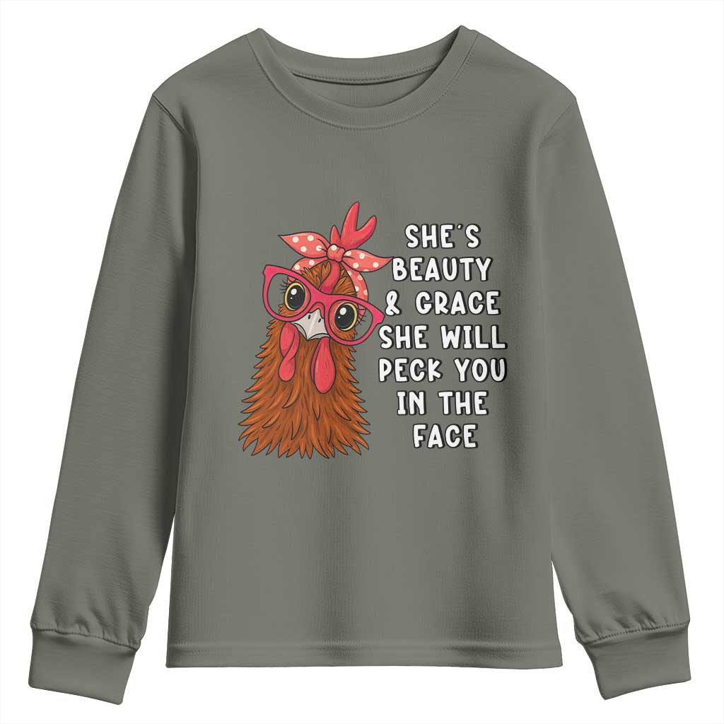 Funny Chicken Lover Gift Youth Sweatshirt She Is Beauty And Grace She Will Peck You In The Face TS12 Military Green Print Your Wear