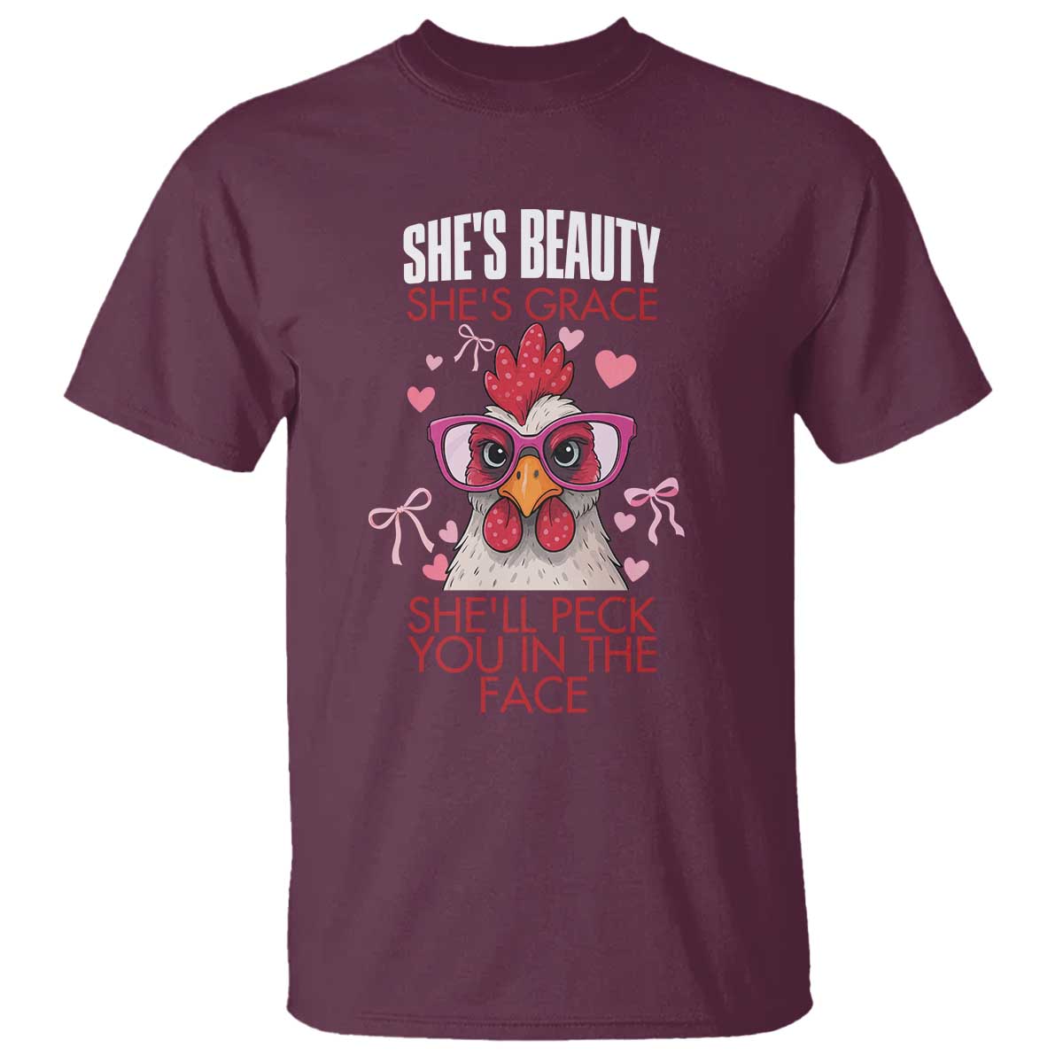 She Will Peck You In The Face T Shirt Funny Chicken Lover TS12 Maroon Print Your Wear