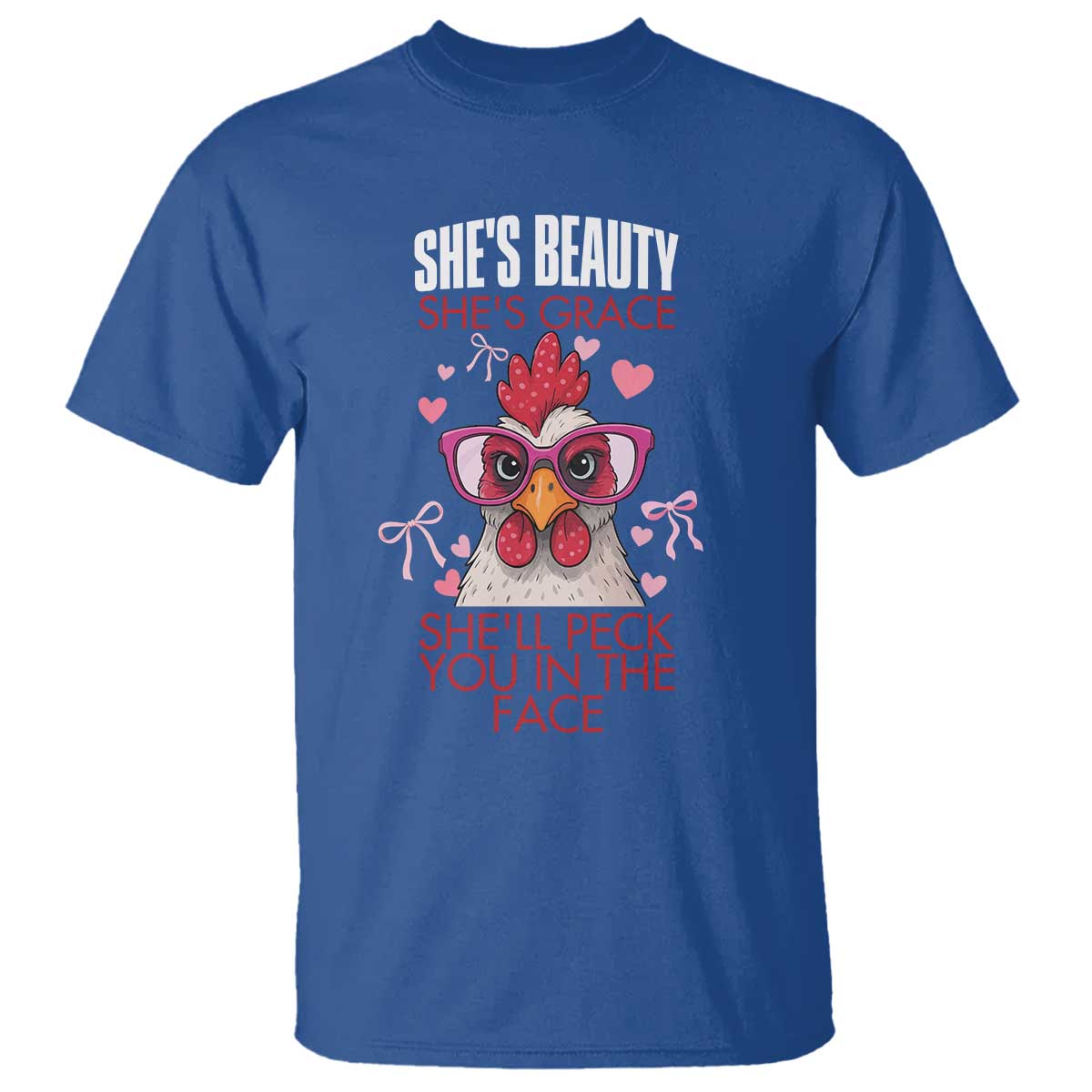 She Will Peck You In The Face T Shirt Funny Chicken Lover TS12 Royal Blue Print Your Wear