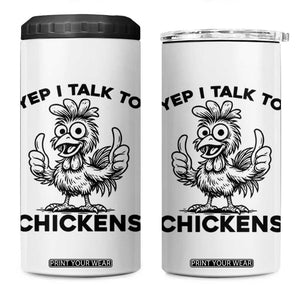 Funny Farm Animal Gift 4 in 1 Can Cooler Tumbler Yep I Talk To Chickens TS12 One Size: 16 oz White Print Your Wear