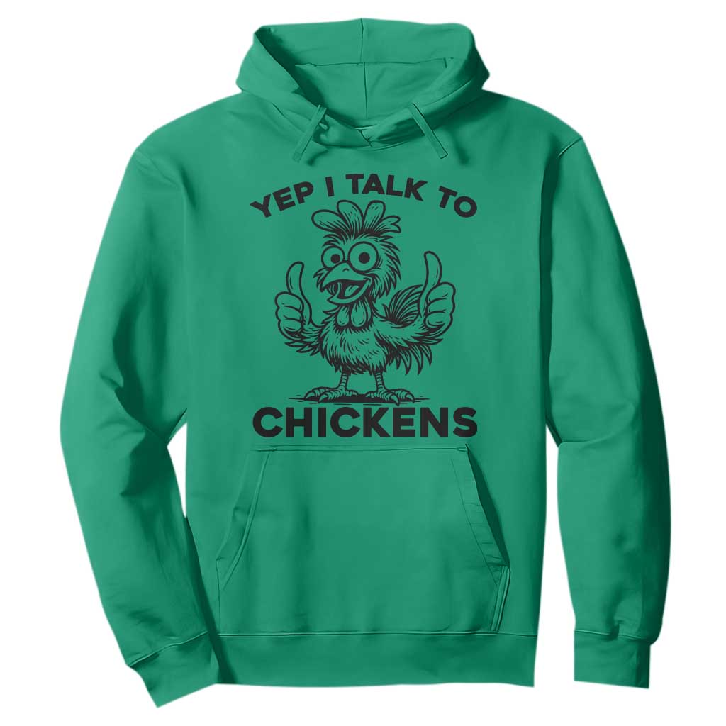Funny Farm Animal Gift Hoodie Yep I Talk To Chickens TS12 Irish Green Print Your Wear