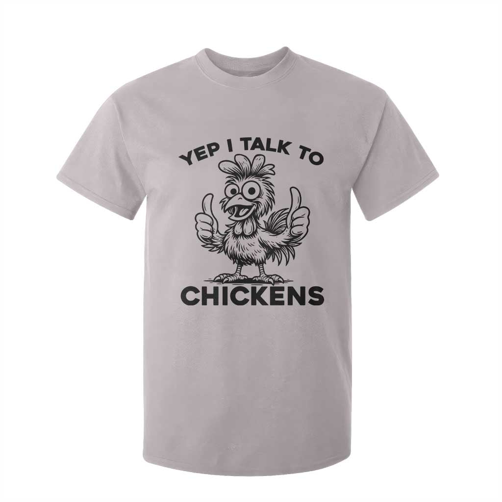 Funny Farm Animal Gift T Shirt For Kid Yep I Talk To Chickens TS12 Ice Gray Print Your Wear