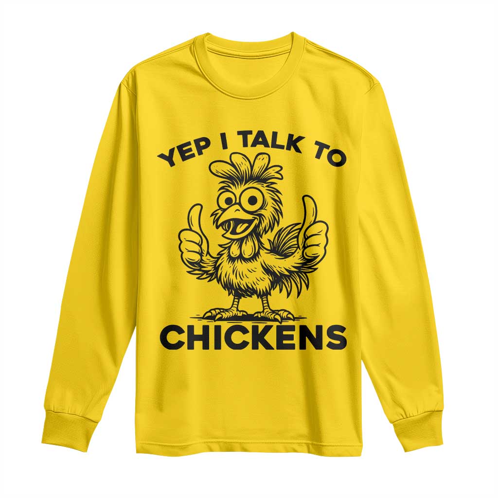 Funny Farm Animal Gift Long Sleeve Shirt Yep I Talk To Chickens TS12 Daisy Print Your Wear