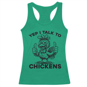 Funny Farm Animal Gift Racerback Tank Top Yep I Talk To Chickens TS12 Irish Green Print Your Wear