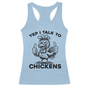 Funny Farm Animal Gift Racerback Tank Top Yep I Talk To Chickens TS12 Light Blue Print Your Wear