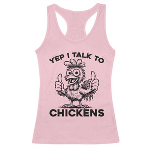 Funny Farm Animal Gift Racerback Tank Top Yep I Talk To Chickens TS12 Light Pink Print Your Wear