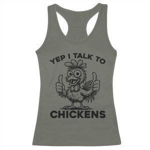 Funny Farm Animal Gift Racerback Tank Top Yep I Talk To Chickens TS12 Military Green Print Your Wear