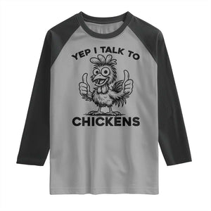 Funny Farm Animal Gift Raglan Shirt Yep I Talk To Chickens TS12 Sport Gray Black Print Your Wear