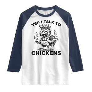 Funny Farm Animal Gift Raglan Shirt Yep I Talk To Chickens TS12 White Navy Print Your Wear