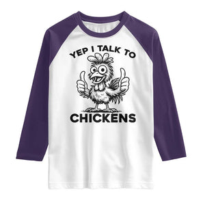 Funny Farm Animal Gift Raglan Shirt Yep I Talk To Chickens TS12 White Purple Print Your Wear