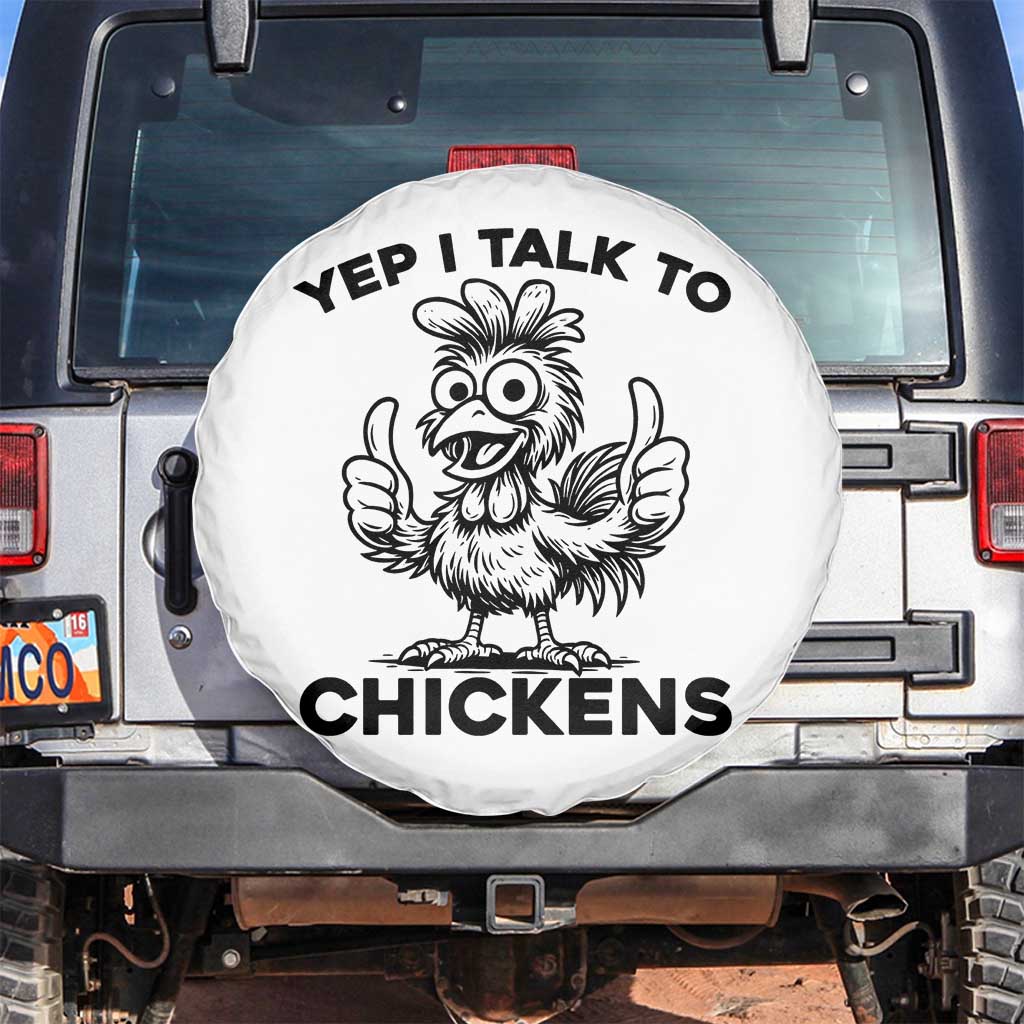 Funny Farm Animal Gift Spare Tire Cover Yep I Talk To Chickens TS12 No hole White Print Your Wear