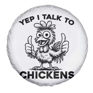 Funny Farm Animal Gift Spare Tire Cover Yep I Talk To Chickens TS12 Print Your Wear