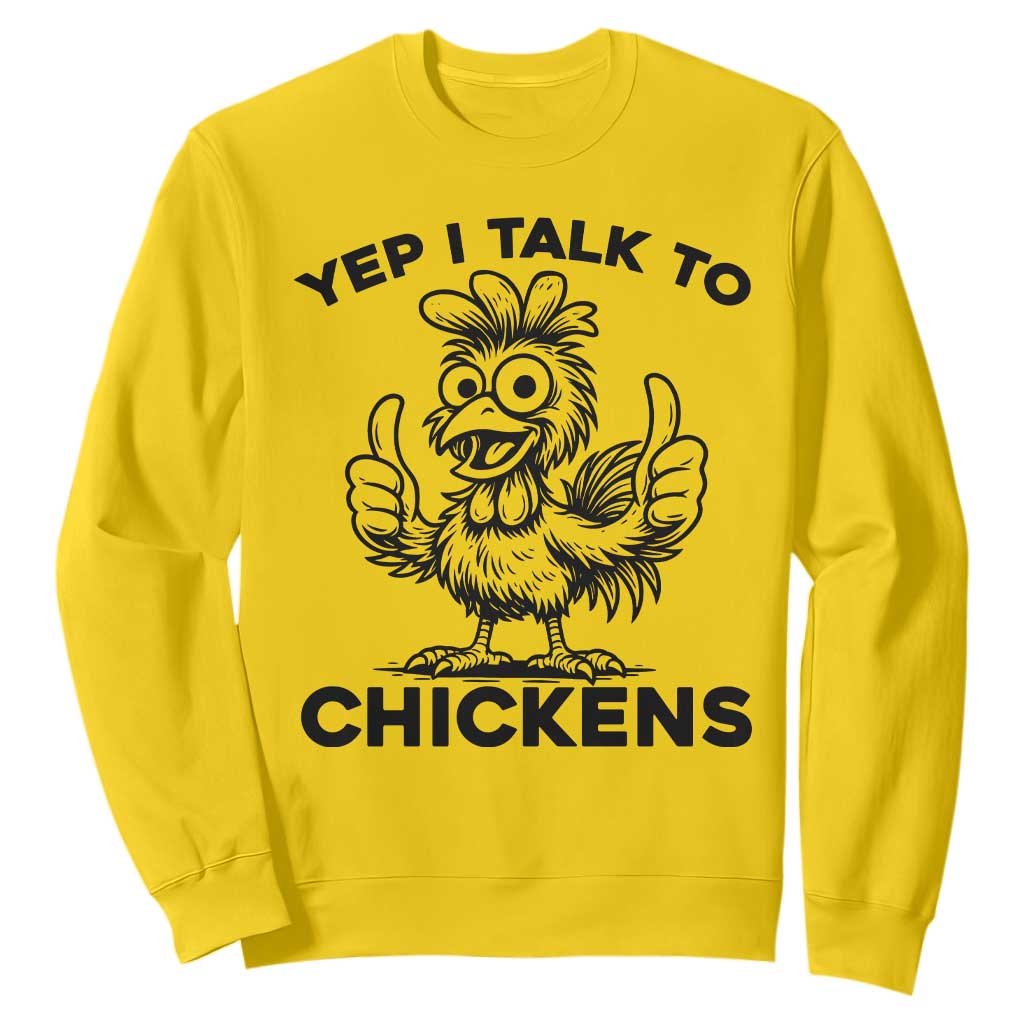 Funny Farm Animal Gift Sweatshirt Yep I Talk To Chickens TS12 Daisy Print Your Wear